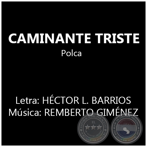 CAMINANTE TRISTE - Música: REMBERTO GIMÉNEZ